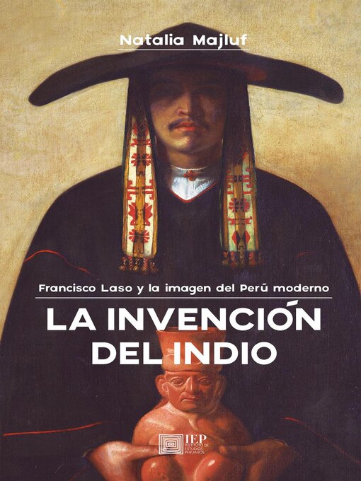 Title details for La invención del indio by Natalia Majluf - Available